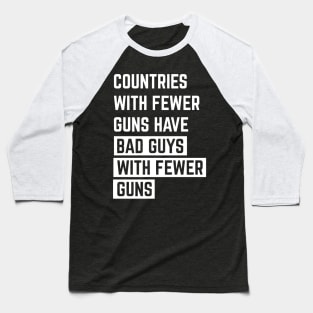 Countries With Fewer Guns Baseball T-Shirt